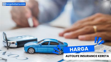 harga autolife insurance kereta